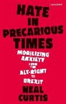 Neal Curtis - Hate in Precarious Times