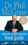 Dr. Phil McGraw, Philip C. McGraw - The Ultimate Weight Solution Food Guide