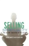 Jeremy Carrette, Carrette Jeremy, Richard King - Selling Spirituality