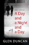 Glen Duncan - A Day and a Night and a Day