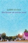 Judith Kitchen - The House on Eccles Road