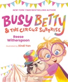 Reese Witherspoon, Witherspoon Reese, Xindi Yan, Xindi Yan - Busy Betty & the Circus Surprise
