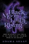 Adama Sesay - Black Moon Lilith Rising