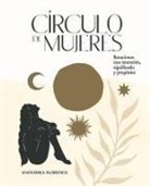 Anoushka Florence - Círculo de Mujeres: Reuniones Con Intención, Significado Y Propósito
