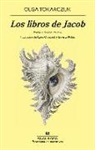 Olga Tokarczuk - Libros de Jacob, Los