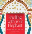 Diana M Hechler - Strolling with Your Elephant