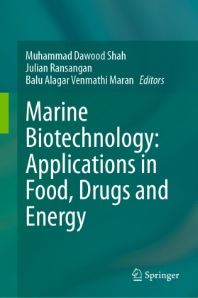Balu Alagar Venmathi Maran, Julian Ransangan, Muhammad Dawood Shah, Balu Alagar Venmathi Maran - Marine Biotechnology: Applications in Food, Drugs and Energy