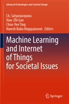 Xiao-Zhi Gao, Naresh Babu Muppalaneni, Ch Satyanarayana, Ch. Satyanarayana, Choo-Yee Ting, Choo-Yee Ting et al - Machine Learning and Internet of Things for Societal Issues