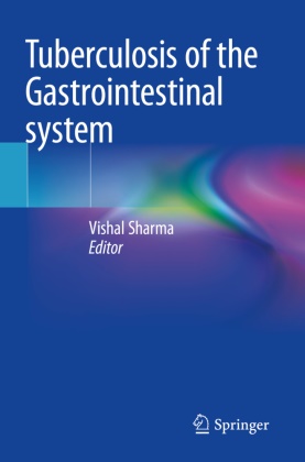 Vishal Sharma - Tuberculosis of the Gastrointestinal system