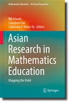 Bill Atweh, Lianghuo Fan, Catherine P Vistro-Yu, Catherine P. Vistro-Yu - Asian Research in Mathematics Education
