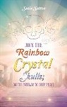 Susie Sutton - Join the Rainbow Crystal Skulls; on the Pathway to Deep Peace