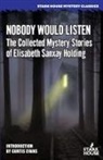 Elisabeth Sanxay Holding - Nobody Would Listen
