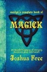 Joshua Free - Merlyn's Complete Book of Magick
