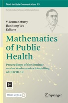 V Kumar Murty, V. Kumar Murty, Wu, Jianhong Wu - Mathematics of Public Health