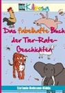 Stefanie Hofmann-Hidde, Stefanie Hofmann-Hidde, Kinderbuchverlag Kiliposa, Kinderbuchverlag Kiliposa - Das fabelhafte Buch der Tier-Rate-Geschichten