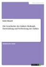 Eslam Abozaid - Die Geschichte der Zahlen. Herkunft, Entwicklung und Verbreitung der Zahlen