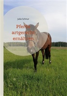 Julia Schnur - Pferde artgerecht ernähren