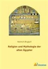 Heinrich Brugsch - Religion und Mythologie der alten Ägypter