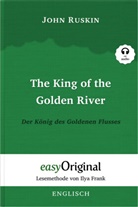 John Ruskin, EasyOriginal Verlag, Ilya Frank - The King of the Golden River / Der König des Goldenen Flusses (Buch + Audio-CD) - Lesemethode von Ilya Frank - Zweisprachige Ausgabe Englisch-Deutsch, m. 1 Audio-CD, m. 1 Audio, m. 1 Audio