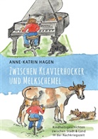 Anne-Katrin Hagen - Zwischen Klavierhocker und Melkschemel