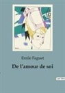 Emile Faguet - De l'amour de soi