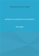 Alois Epple - Beiträge zur Geschichte von Türkheim