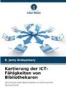 R Jerry Arokyamary, R. Jerry Arokyamary - Kartierung der ICT-Fähigkeiten von Bibliothekaren