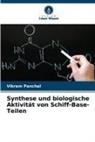 Vikram Panchal - Synthese und biologische Aktivität von Schiff-Base-Teilen