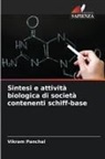 Vikram Panchal - Sintesi e attività biologica di società contenenti schiff-base