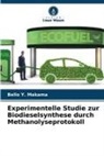 Bello Y Makama, Bello Y. Makama - Experimentelle Studie zur Biodieselsynthese durch Methanolyseprotokoll