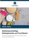 Ankita Gupta - Kohlensäurehaltige Molkegetränke auf Fruchtbasis