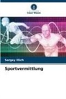 Sergey Illich - Sportvermittlung