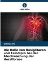 Omnia Aly - Die Rolle von Rosiglitazon und Felodipin bei der Abschwächung der Herzfibrose