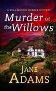 Jane Adams - MURDER AT THE WILLOWS a gripping cozy crime mystery full of twists