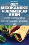 Frida Sørensen - DET MEXIKANSKE HJEMMEKJØKKEN
