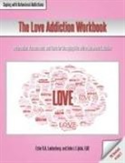 Ester R. A. Leutenberg, John J. Liptak - The Love Addiction Workbook