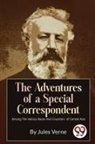 Jules Verne - The Adventures Of A Special Correspondent Among The Various Races And Countrie's of Central Asia