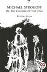 Jules Verne - Michael Strogoff; Or, The Courier Of The Czar
