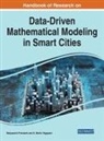 Sabyasachi Pramanik, K. Martin Sagayam - Handbook of Research on Data-Driven Mathematical Modeling in Smart Cities