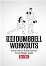N. Rey - 100 Dumbbell Workouts