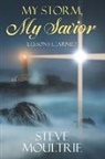 Steve Moultrie - My Storm, My Savior