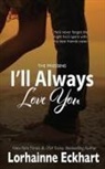 Lorhainne Eckhart - I'll Always Love You