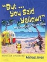 Michael Jones - But ... You Said Yellow!