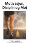 Fynn Hansen - Motivasjon, Disiplin og Mot