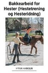 Fynn Hansen - Bakkearbeid for Hester (Hestetrening og Hesteridning)