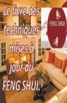 Edwin Pinto - Le Livre des Techniques Mises à Jour du Feng Shui