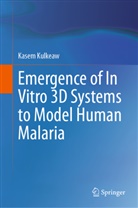 Kasem Kulkeaw - Emergence of In Vitro 3D Systems to Model Human Malaria