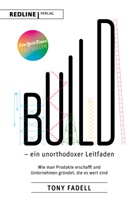 Tony Fadell - Build - ein unorthodoxer Leitfaden