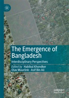 Asif Bin Ali, Habibul Khondker, Olav Muurlink - The Emergence of Bangladesh