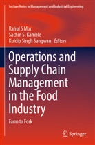 Sachin S. Kamble, Rahul S Mor, Rahul S. Mor, Sachin S Kamble, Kuldip Singh Sangwan, Kuldip Singh Sangwan - Operations and Supply Chain Management in the Food Industry